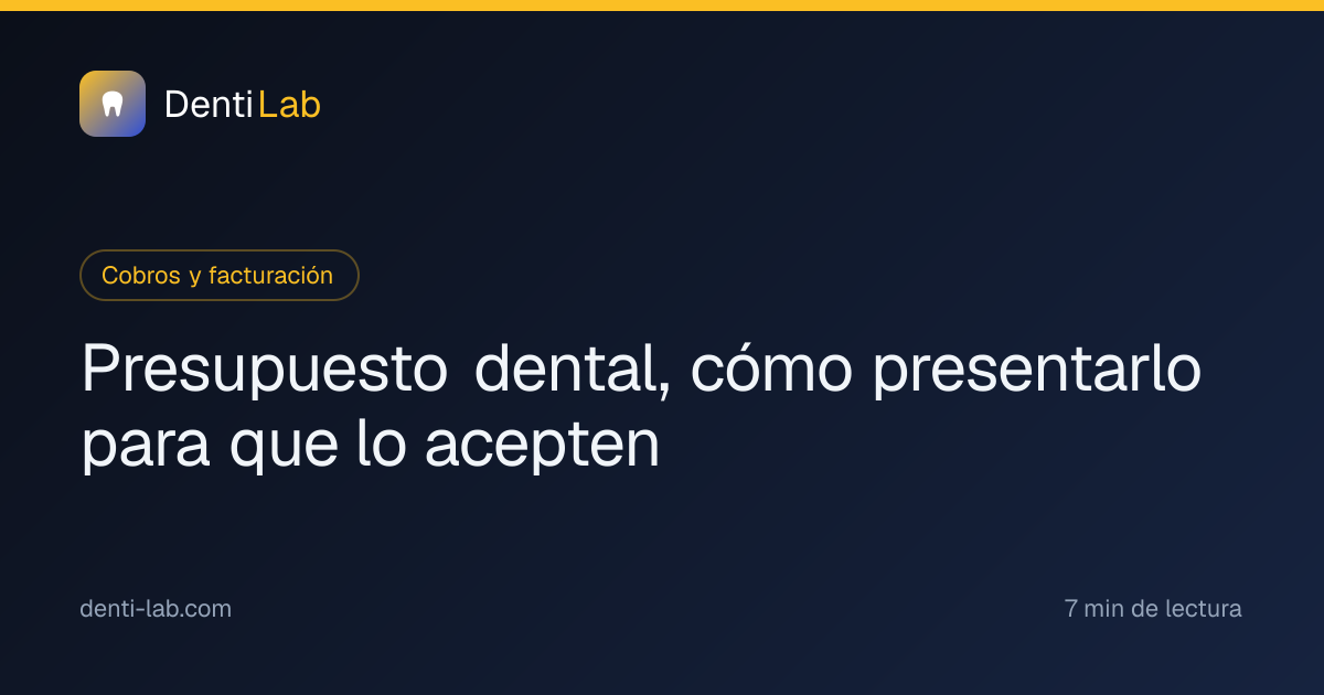 Presupuesto dental, cómo presentarlo para que lo acepten — DentiLab