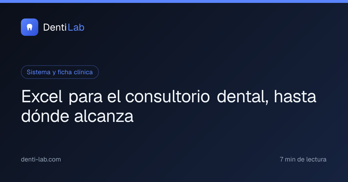 Excel para el consultorio dental, hasta dónde alcanza — DentiLab